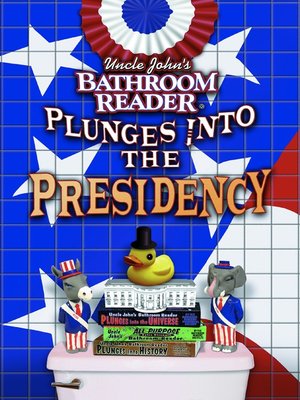 cover image of Uncle John's Bathroom Reader Plunges into the Presidency